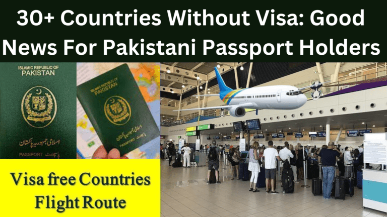 30+ Countries Without Visa: Good News For Pakistani Passport Holders