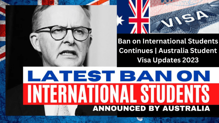 Ban on International Students Continues|Australia Student Visa Updates 2023